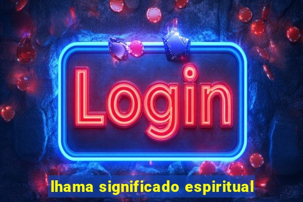 lhama significado espiritual